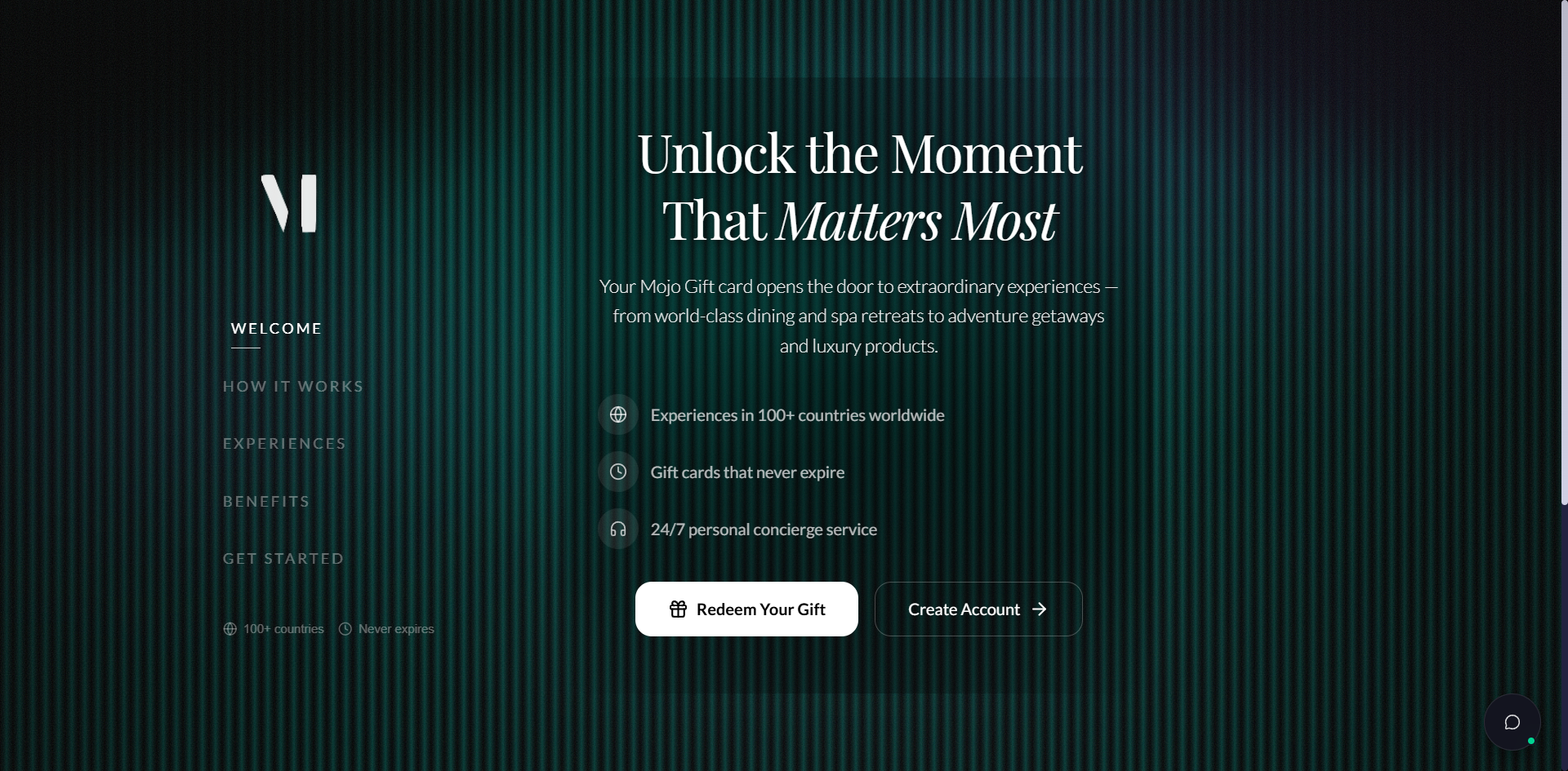 Logged-out redeem portal welcome page. Mojo logo top-left. Left sidebar with sections WELCOME (active), HOW IT WORKS, EXPERIENCES, BENEFITS, GET STARTED, and footer 100+ countries · Never expires. Centre column shows a serif heading Unlock the Moment That Matters Most, subtitle Your Mojo Gift card opens the door to extraordinary experiences from world-class dining and spa retreats to adventure getaways and luxury products, three feature rows: Experiences in 100+ countries worldwide, Gift cards that never expire, 24/7 personal concierge service, and two CTAs: Redeem Your Gift (white) and Create Account (outline).